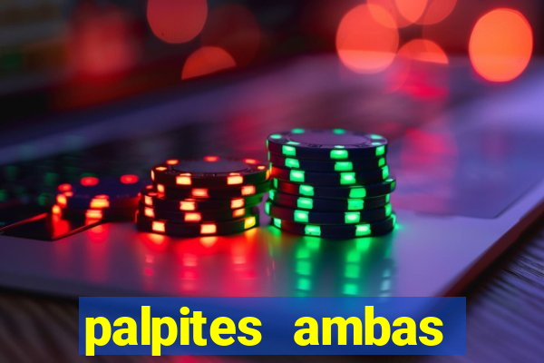 palpites ambas marcam hoje